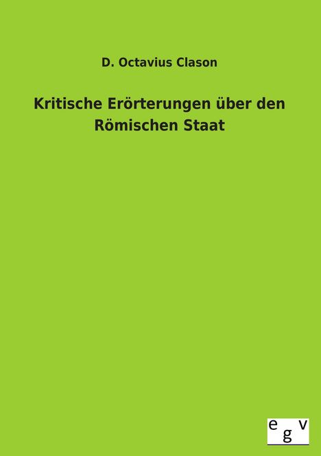 D. Octavius Clason: Kritische Erörterungen über den Römischen Staat, Buch