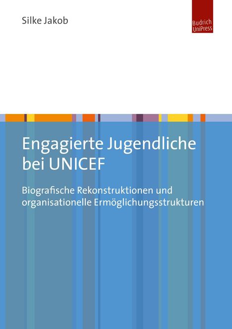 Silke Jakob: Jakob, S: Engagierte Jugendliche bei UNICEF, Buch
