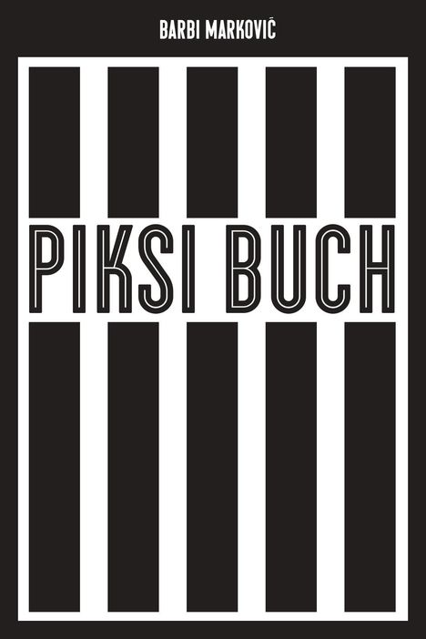 Barbi Markovi¿: Piksi-Buch, Buch