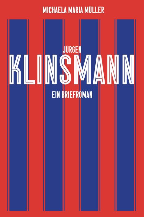 Michaela Müller: Jürgen Klinsmann. Ein Briefroman, Buch