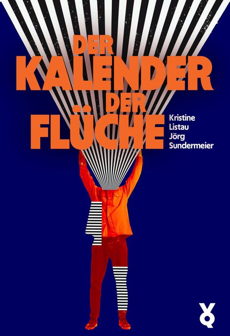 Orange Schrift "Der Kalender der Flüche", Autoren: Kristine Listau, Jörg Sundermeier. Illustration: Person hebt gestreiftes Muster.