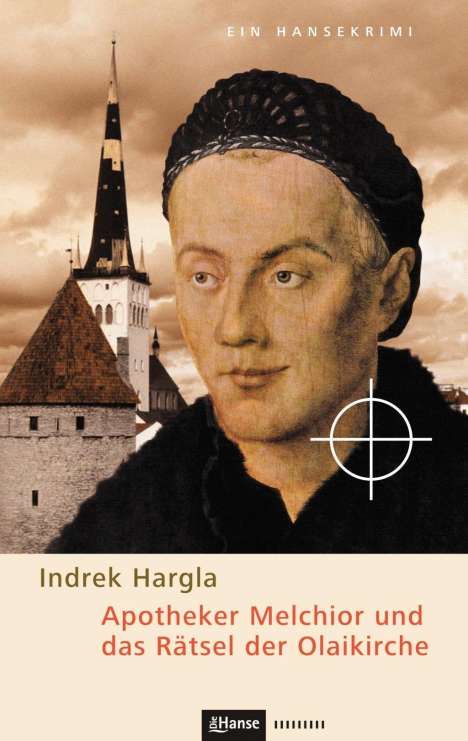 Indrek Hargla: Hargla, I: Apotheker Melchior und das Rätsel der Olaikirche, Buch