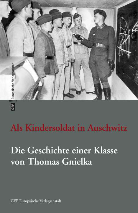 Thomas Gnielka: Als Kindersoldat in Auschwitz, Buch