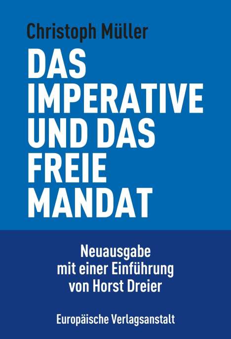 Christoph Müller: Müller, C: Das imperative und das freie Mandat, Buch