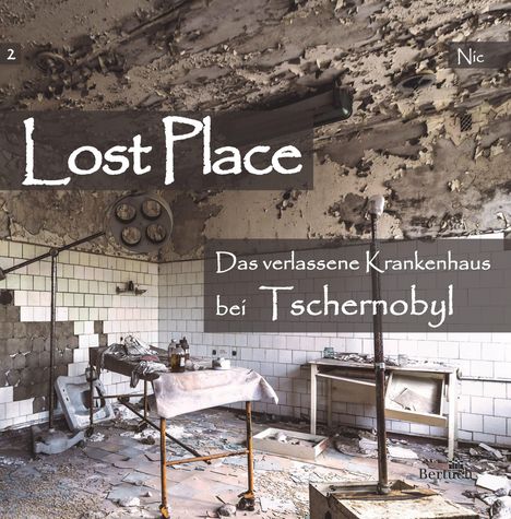 Das verlassene Krankenhaus bei Tschernobyl, Buch