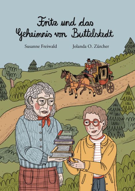 "Fritz und das Geheimnis von Buttelstedt", Susanne Freiwald, Jolanda O. Zürcher. Illustration: Zwei Personen mit Büchern, Kutsche im Hintergrund.
