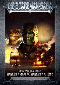Dirk van den Boom: Die Scareman-Saga 03: Herr des Meeres, Herr des Blutes, Buch