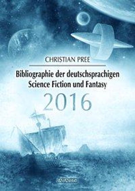 Christian Pree: Bibliographie der deutschsprachigen Science Fiction und Fantasy 2016, Buch