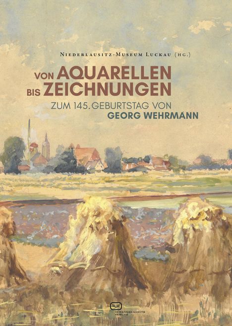 Von Aquarellen bis Zeichnungen - Zum 145. Geburtstag von Georg Wehrmann, Buch