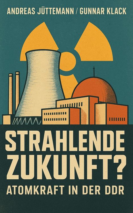 "Strahlende Zukunft? Atomkraft in der DDR". Illustration eines Atomkraftwerks mit Reaktoren und einem Atomzeichen.