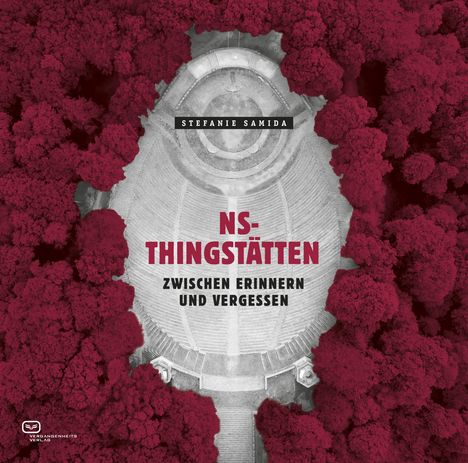 "NS-Thingstätten: Zwischen Erinnern und Vergessen" von Stefanie Samida. Luftaufnahme eines Amphitheaters umgeben von roten Bäumen.