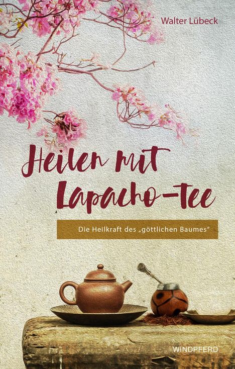 Walter Lübeck: Heilen mit Lapacho-Tee, Buch