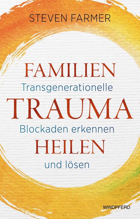Oben steht "STEVEN FARMER", darunter "FAMILIEN TRAUMA", mit einem orangen Pinselstrich im Hintergrund. Unten "WINDPFERD".