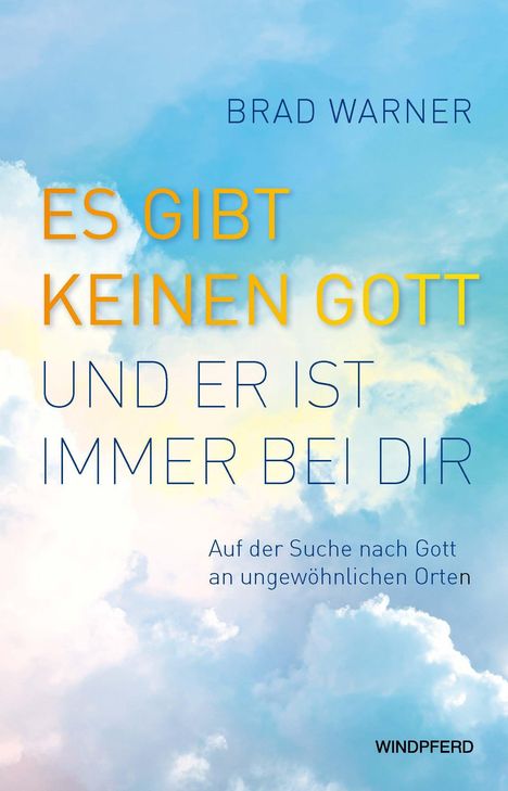 „ES GIBT KEINEN GOTT UND ER IST IMMER BEI DIR“ von Brad Warner. Blauer Himmel mit Wolken im Hintergrund.