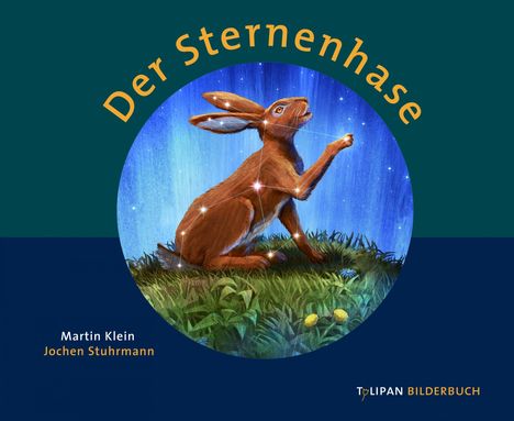 „Der Sternenhase“ in Orange oben, Autoren: Martin Klein, Jochen Stuhrmann. Illustration eines Hasen mit Sternenkonstellation.