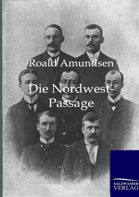 Roald Amundsen: Die Nordwest-Passage, Buch