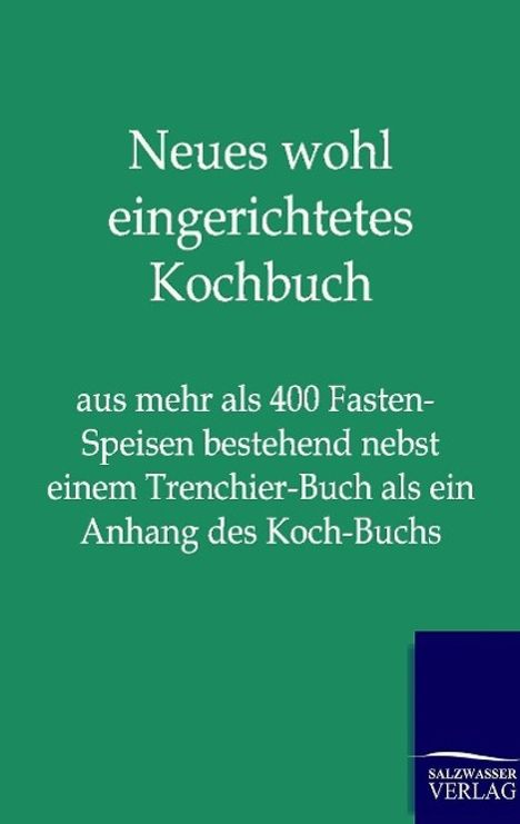 Ohne Autor: Neues wohl eingerichtetes Kochbuch, Buch