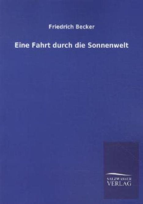 Friedrich Becker: Eine Fahrt durch die Sonnenwelt, Buch