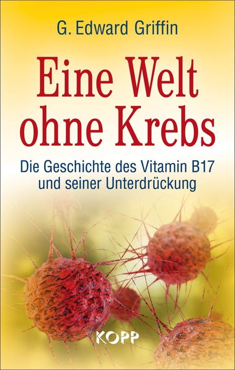 G. Edward Griffin: Eine Welt ohne Krebs, Buch