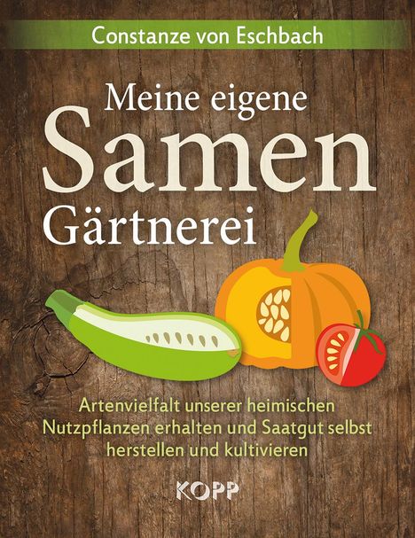 Constanze Eschbach: Meine eigene Samengärtnerei, Buch