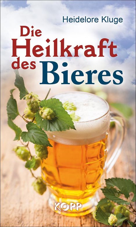 Heidelore Kluge: Kluge, H: Heilkraft des Bieres, Buch