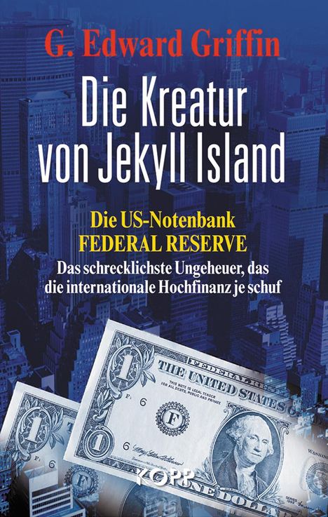 G. Edward Griffin: Griffin, G: Kreatur von Jekyll Island, Buch