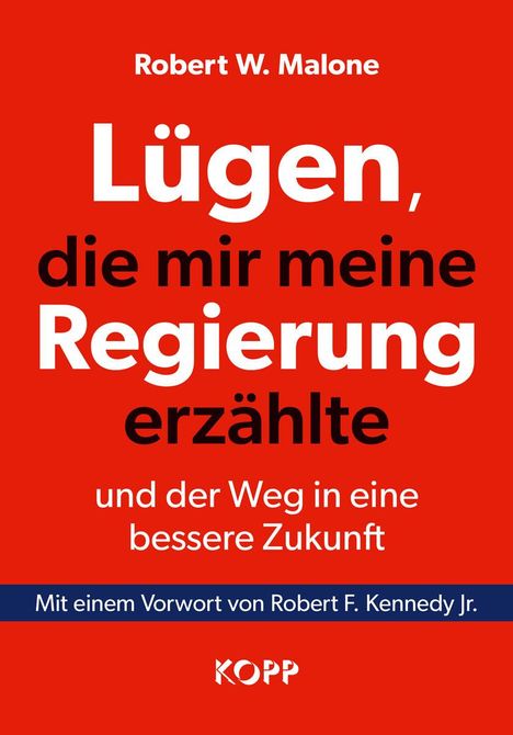 Robert W. Malone: Lügen, die mir meine Regierung erzählte - und der Weg in eine bessere Zukunft, Buch