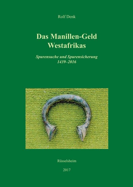 Rolf Denk: Das Manillen-Geld Westafrikas, Buch