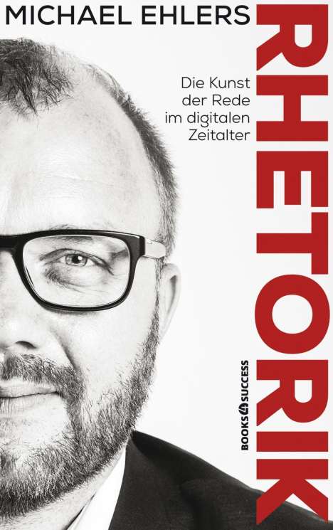 Michael Ehlers: Rhetorik - Die Kunst der Rede im digitalen Zeitalter, Buch