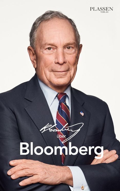 Michael Bloomberg: Bloomberg, M: Bloomberg über Bloomberg, Buch