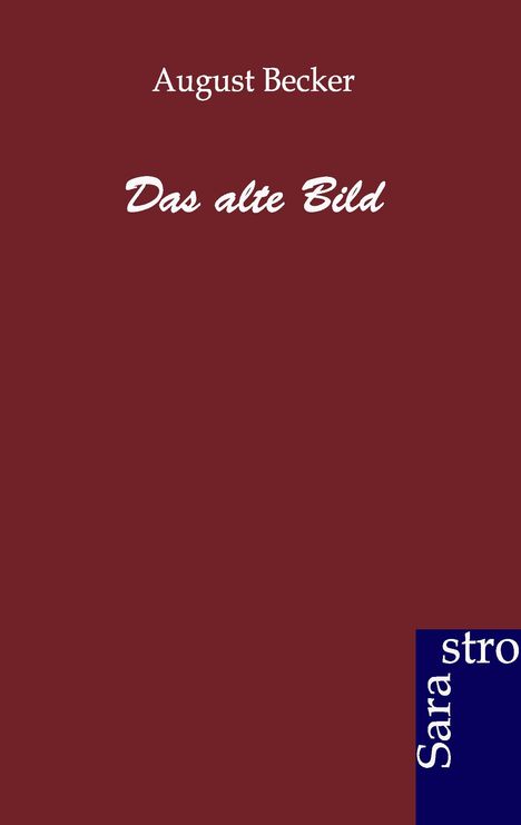 August Becker: Das alte Bild, Buch