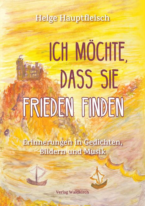 Helge Hauptfleisch: Ich möchte, dass sie Frieden finden, Buch