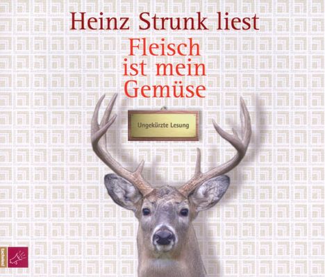 Heinz Strunk (geb. 1962): Fleisch ist mein Gemüse, 5 CDs