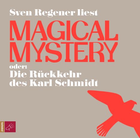 Sven Regener: Magical Mystery oder Die Rückkehr des Karl Schmidt, 8 CDs