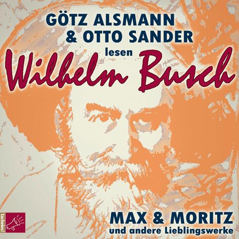 Wilhelm Busch: Max und Moritz und andere Lieblingswerke von Wilhelm Busch, CD