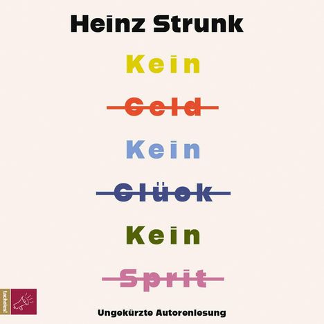 Heinz Strunk (geb. 1962): Kein Geld Kein Glück Kein Sprit, MP3-CD