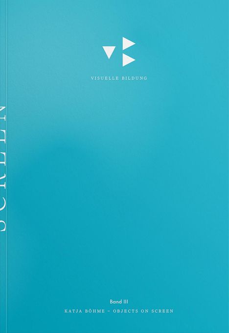 Katja Böhme: Screening Objects - Objects on Screen, Buch