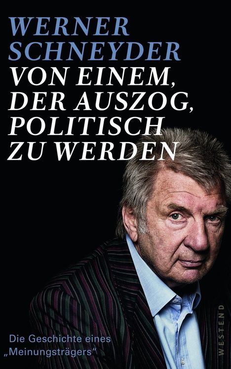 Werner Schneyder: Von einem, der auszog, politisch zu werden, Buch