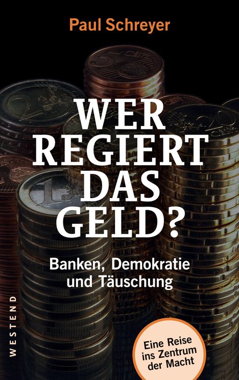 Paul Schreyer: Wer regiert das Geld?, Buch