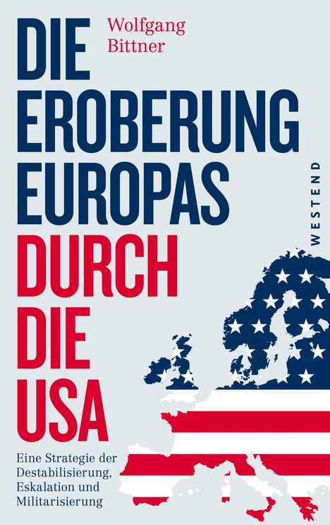 Wolfgang Bittner: Die Eroberung Europas durch die USA, Buch