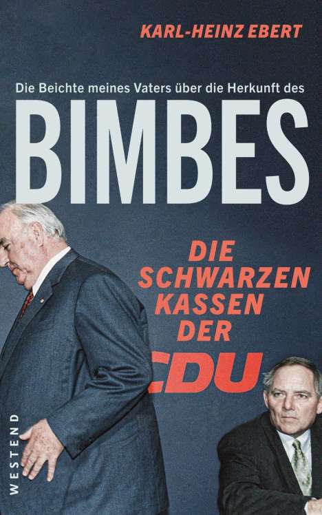 Karl-Heinz Ebert: Die Beichte meines Vaters über die Herkunft des Bimbes, Buch
