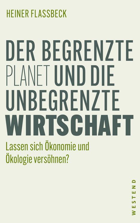 Heiner Flassbeck: Der begrenzte Planet und die unbegrenzte Wirtschaft, Buch