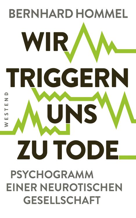 Bernhard Hommel: Wir triggern uns zu Tode, Buch