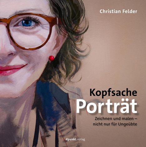 Christian Felder: Kopfsache Porträt, Buch