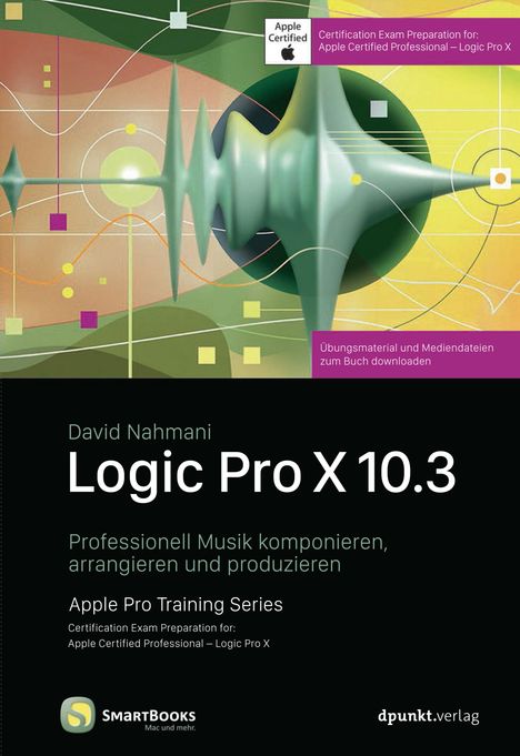 David Nahmani: Nahmani, D: Logic Pro X 10.3, Buch