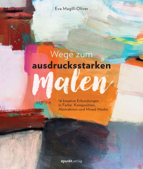 Eva Magill-Oliver: Wege zum ausdrucksstarken Malen, Buch
