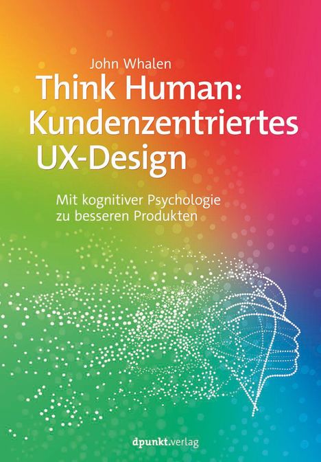 John Whalen: Think Human: Kundenzentriertes UX-Design, Buch