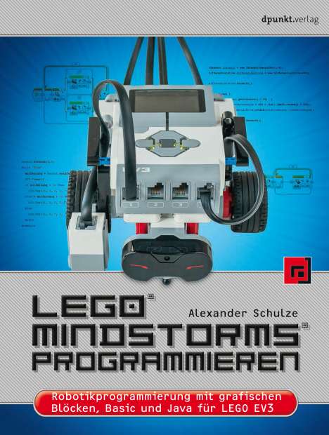 Alexander Schulze: LEGO® MINDSTORMS® programmieren, Buch