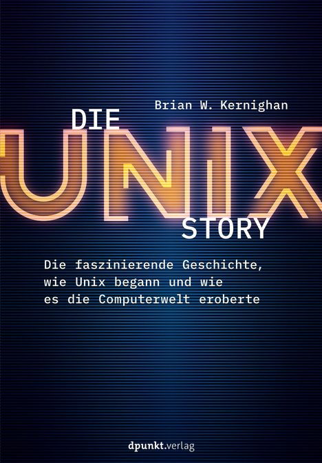 Brian W. Kernighan: Die UNIX-Story, Buch