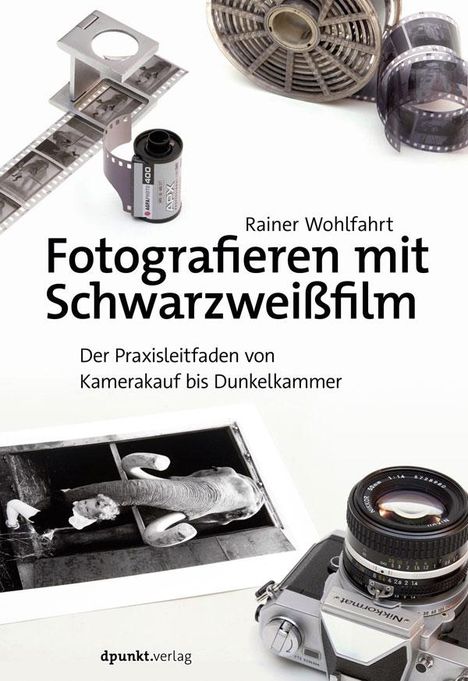 Rainer Wohlfahrt: Fotografieren mit Schwarzweißfilm, Buch